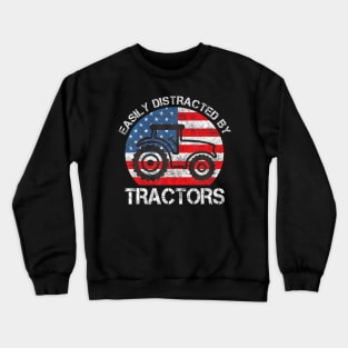 Easily Distracted by Tractors for Patriotic Farmer Vintage Crewneck Sweatshirt